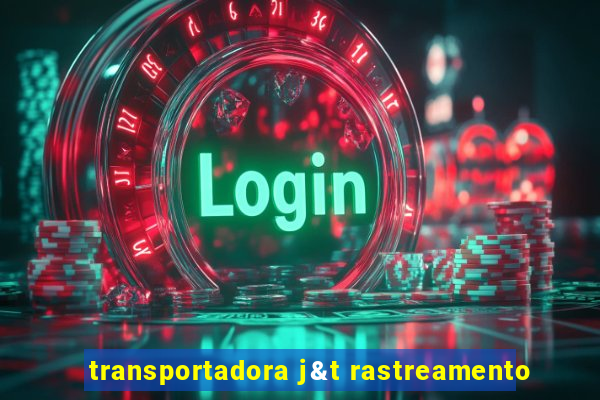 transportadora j&t rastreamento